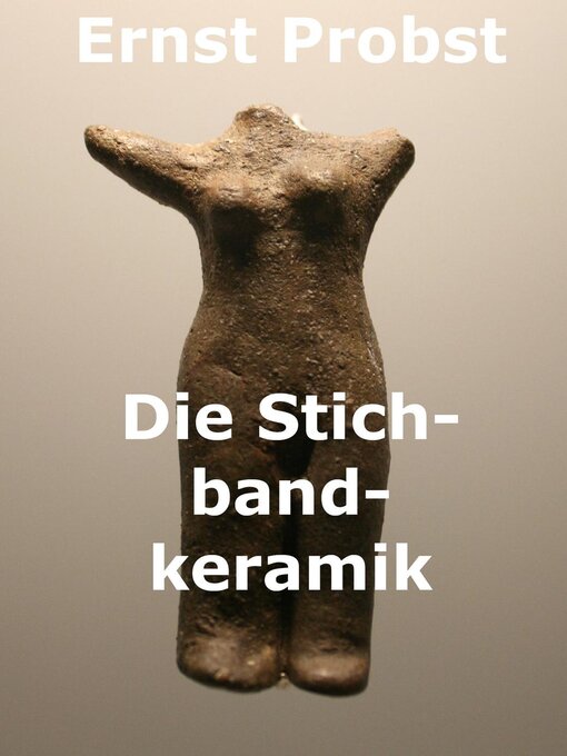 Title details for Die Stichbandkeramik by Ernst Probst - Available